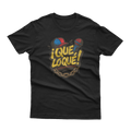 Que Lo Que T-Shirt